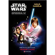 STAR WARS Nová naděje: Epizoda IV - George Lucas