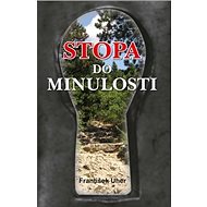 Stopa do minulosti - František Uher