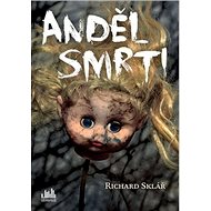 Anděl smrti - Richard Sklář