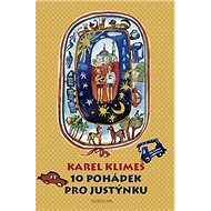 10 pohádek pro Justýnku - Karel Klimeš