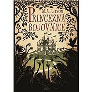 Princezna Bojovnice - M.A. Larson
