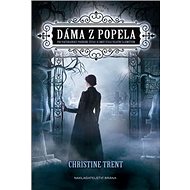Dáma z popela - Christine Trent