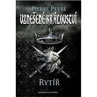 Vznešené království Rytíř - Pierre Pevel