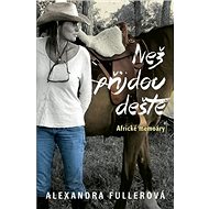 Než přijdou deště: Africké memoáry - 