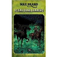 Dcera Dana Barryho - Max Brand