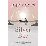Silver Bay - Jojo Moyes; Jojo Moyesová