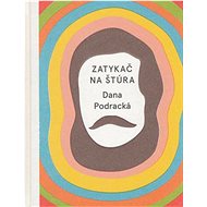 Zatykač na Štúra - Dana Podracká