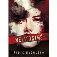 Nelítostně - Radek Hromuško
