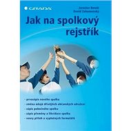 Jak na spolkový rejstřík - Jaroslav Benák; David Zahumenský