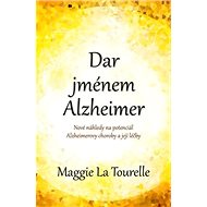 Dar jménem Alzheimer - Maggie La Tourelle