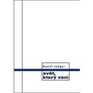 Svět, který voní - Karel Teige