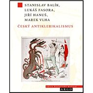 Český antiklerikalismus - Stanislav Balík; Lukáš Fasora; Jiří Hanuš; Marek Vlha