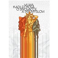 O snovačce a Přemyslovi - Vilma Kadlečková
