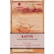 Katyň: Stalinský masakr a triumf pravdy - Paul Allen