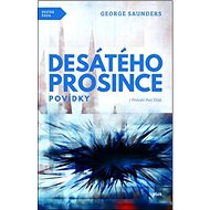Desátého prosince: Povídky - George Saunders