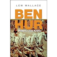 Ben Hur: Príbeh z čias Krista - Lew Wallace