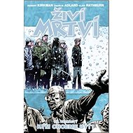 Živí mrtví 15: Kým chceme být - Robert Kirkman