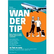 Wandertip: 10 Tipů na cesty - Dušan Procházka