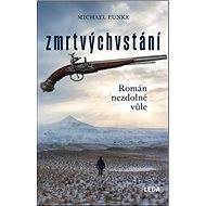 Zmrtvýchvstání: Román nezdolné vůle - 