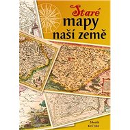 Staré mapy naší země - Zdeněk Kučera
