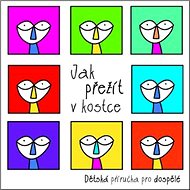 Jak přežít v kostce: Dětská příručka pro dospělé - Sylva Vespalcová