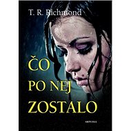 Čo po nej zostalo - T. R. Richmond