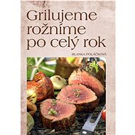 Grilujeme rožníme po celý rok - Blanka Poláčková