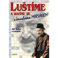 Luštíme a bav.se s J.Marvanem - 