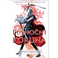 Půlnoční koruna: Skleněný trůn - Sarah J. Maasová