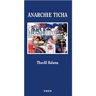Anarchie ticha - Theofil Halama