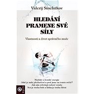 Hledání pramene své síly - Valerij Sineľnikov