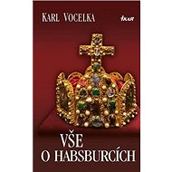 Vše o Habsburcích - Karl Vocelka