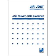 Oční pohyby, čtení a dyslexie - Jiří Jošt