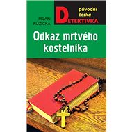 Odkaz mrtvého kostelníka - Milan Růžička