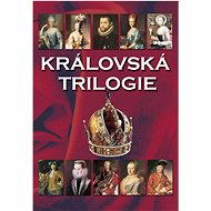 Královská trilogie - Jaroslav Čechura
