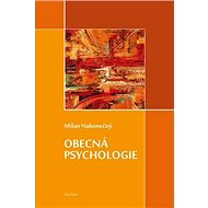 Obecná psychologie - Milan Nakonečný