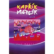 Kapřík Metlík Útěk - Jan Opatřil