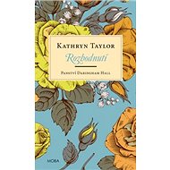 Rozhodnutí: Panství Daringham Hall - Kathryn Taylor
