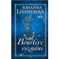 Bouřlivé vyznání - Johanna Lindseyová