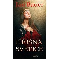 Hříšná světice - Jan Bauer
