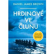 Hrdinové ve člunu - Daniel James Brown