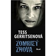 Zomrieť znova - Tess Gerritsenová