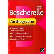 Bescherelle l´orthographe pour tous: Učebnice - 