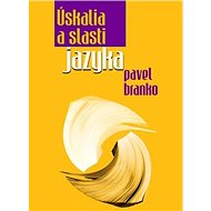 Úskalia a slasti jazyka - Pavel Branko