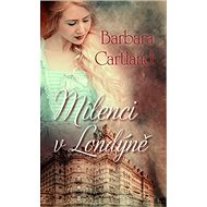 Milenci v Londýně - Barbara Cartland