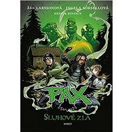 Pax Sluhové zla - Asa Larssonová; Ingela Korsellová