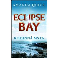 Eclipse Bay Rodinná msta: Z cyklu Městečko Eclipse Bay (1) - Amanda Quick