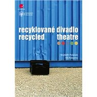 Recyklované divadlo - Vojtěch Poláček; Vít Pokorný