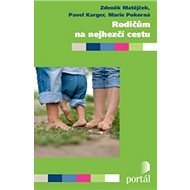 Rodičům na nejhezčí cestu - Zdeněk Matějček; Marie Pokorná; Pavel Karger