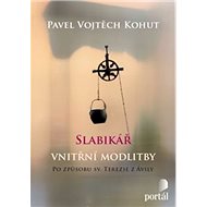 Slabikář vnitřní modlitby - Pavel Vojtěch Kohut